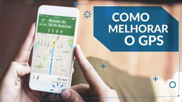 Video Como MELHORAR a precisão do GPS em seu smartphone   türkçe