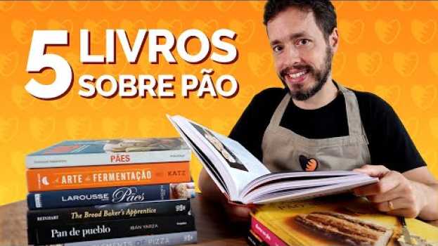 Video 5 LIVROS SOBRE PÃO: Aumente sua biblioteca de panificação artesanal auf Deutsch
