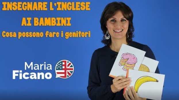 Video Insegnare l’inglese ai bambini. Cosa possono fare i genitori   türkçe