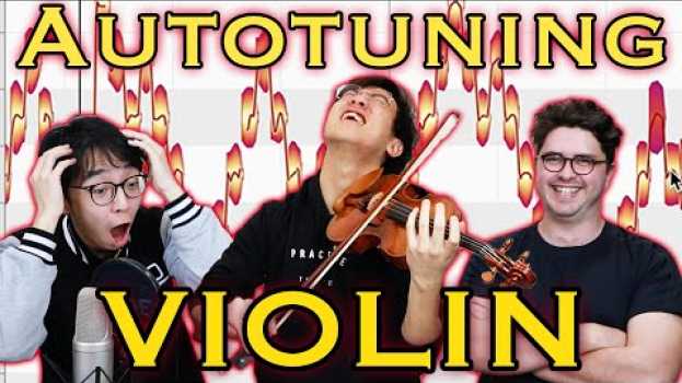 Video Can We Fix Our Violin Playing with AUTOTUNE?   türkçe