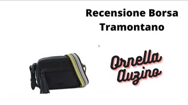 Video Borsa artigianale Tramontano. Made in Napoli, tra storia e tradizione! Recensione di Ornella Auzino em português