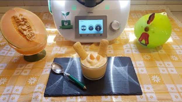 Video Crema fredda al melone per bimby TM6 TM5 TM31 en français