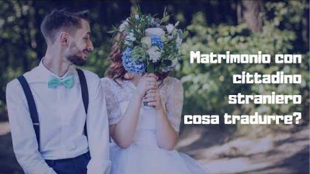 Video Matrimonio con cittadino straniero: cosa tradurre? po polsku