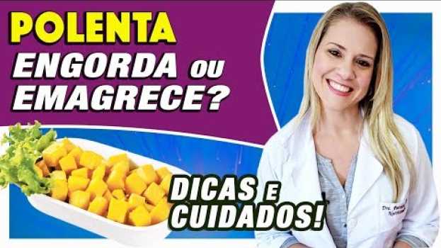 Video Polenta Engorda ou Emagrece? [DICAS e CUIDADOS] su italiano