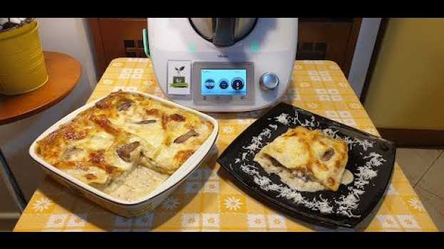 Video Lasagne funghi e salsiccia per bimby TM6 TM5 TM31 auf Deutsch