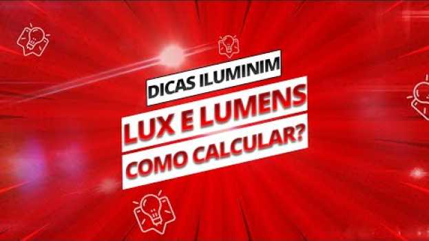 Video O Que são Lumens e Lux? Como calcular? Descubra Agora! Dicas de Iluminação auf Deutsch
