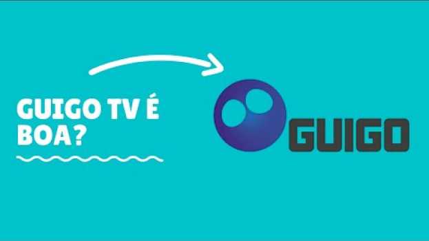 Video Guigo TV é boa? Vale a pena? TV pela Internet (Análise Completa) en español