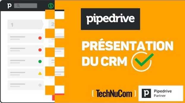 Video Tout savoir sur le CRM Pipedrive en moins de 7 minutes su italiano