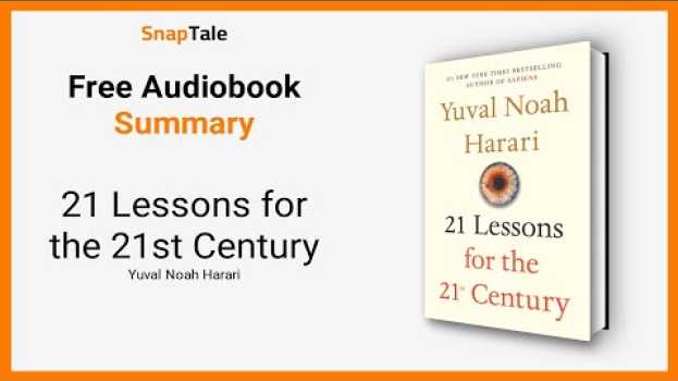Video 21 Lessons for the 21st Century by Yuval Noah Harari: 13 Minute Summary   türkçe