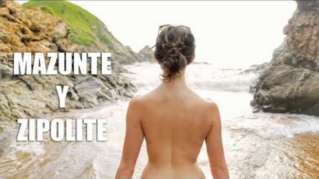 Video Mazunte y Zipolite ¿Qué hacer? / Costo X Destino / with english subtitles su italiano