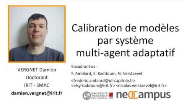 Video Calibration de modèles par système multi-agent adaptatif - Damien Vergnet su italiano