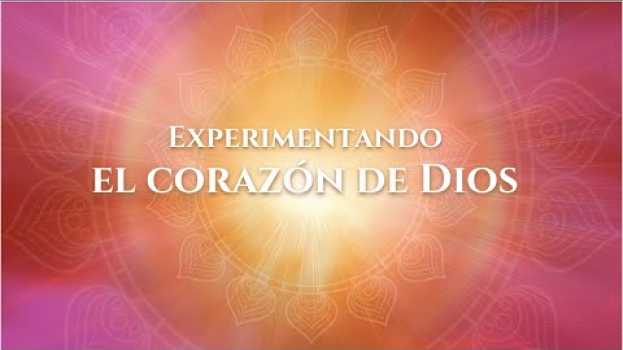 Video Experimentando el Corazón de Dios ? David Hoffmeister, Un curso de milagros ? in English