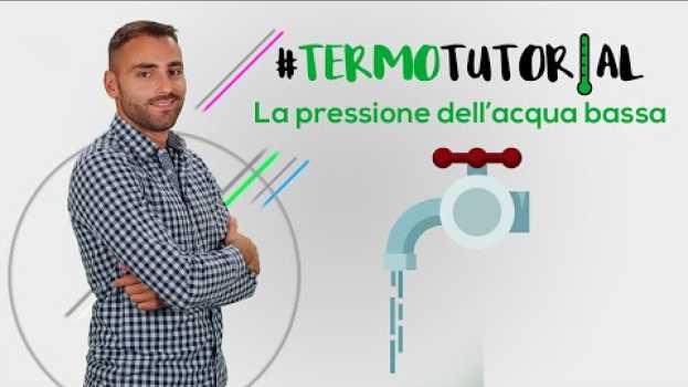 Video Pressione dell'acqua bassa? Ecco qui le cause più comuni en français