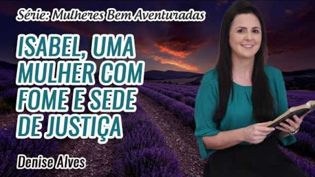 Video Mulheres Bem Aventuradas: Isabel, uma Mulher com Fome e Sede de Justiça // Denise Alves po polsku