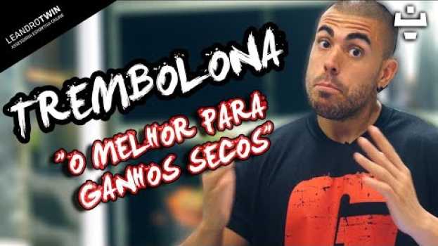 Video Tudo sobre Trembolona en español