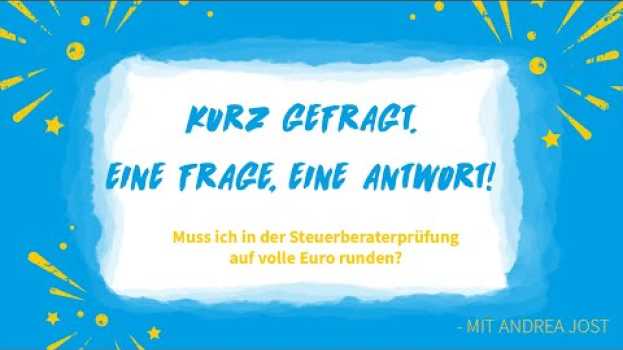 Video Muss ich in der Steuerberaterprüfung auf volle Euro runden? en español