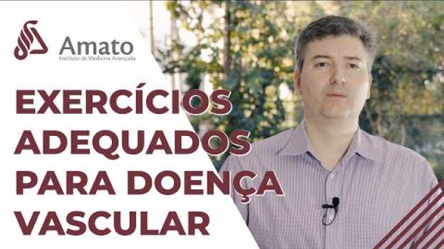 Video Exercicios para doença vascular. Dr Amato explica. in English