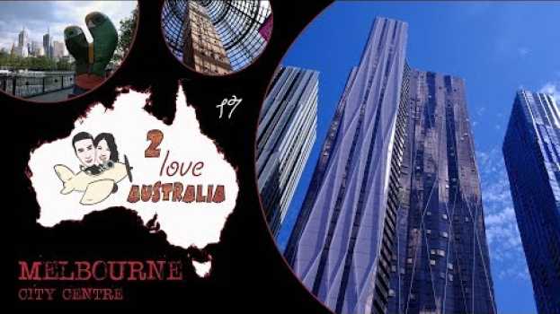 Video MELBOURNE pt.1: tra i grattacieli e monumenti vittoriani #Australia2love.17 documentario di viaggio em português