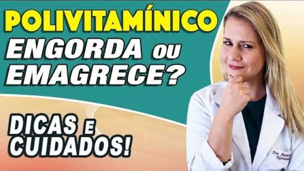 Видео Polivitaminico Engorda ou Emagrece? [DICAS e CUIDADOS] на русском