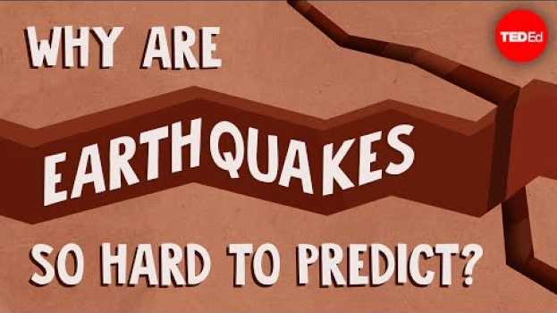 Video Why are earthquakes so hard to predict? - Jean-Baptiste P. Koehl auf Deutsch