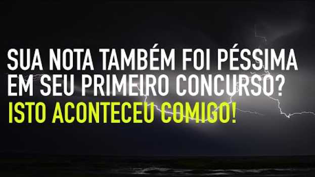 Video Sua nota também foi péssima no seu primeiro concurso? Isto aconteceu comigo! #concursospublicos po polsku