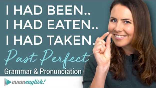 Video I HAD LEARNED... The Past Perfect Tense  |  English Grammar Lesson with Pronunciation & Examples po polsku