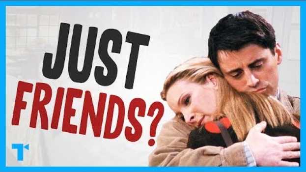 Video Phoebe & Joey: More Than Just Friends su italiano