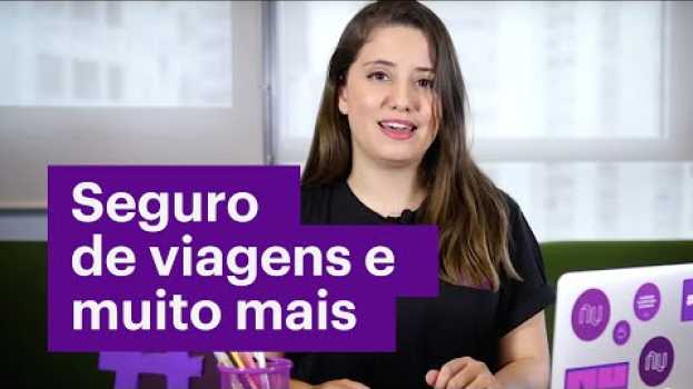 Video Quais são os benefícios do Nubank Mastercard® Platinum? auf Deutsch