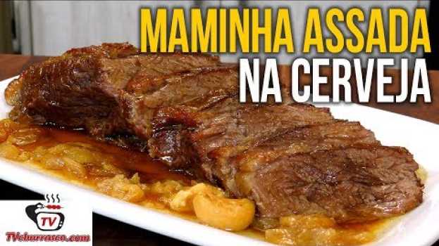 Video Churrasco de Forno - Como Fazer Maminha Assada na Cerveja - Tv Churrasco   türkçe