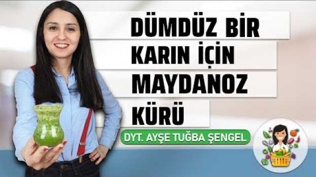 Video Dümdüz Bir Karın İçin Maydonoz Kürü ve 5 Etkili Öneri - Diyetisyen Ayşe Tuğba Şengel en español