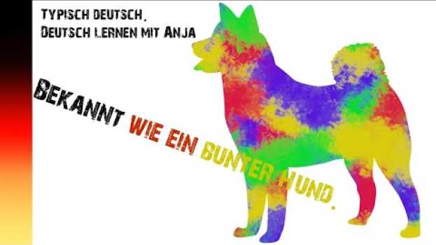 Video Bekannt wie ein bunter Hund (A2, B1, B2) | Deutsch lernen mit Anja (Untertitel)   türkçe