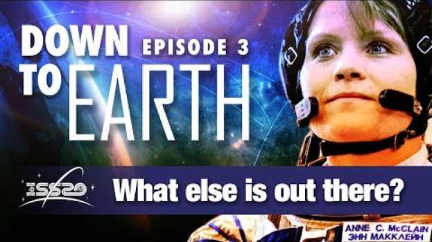 Video What Else is Out There? | | Down To Earth - S1:E3 em português
