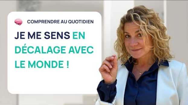 Video POURQUOI SUIS-JE EN DÉCALAGE AVEC CE MONDE ?   türkçe