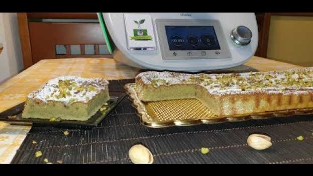 Video Torta tenerina al pistacchio per bimby TM6 TM5 TM31 in English