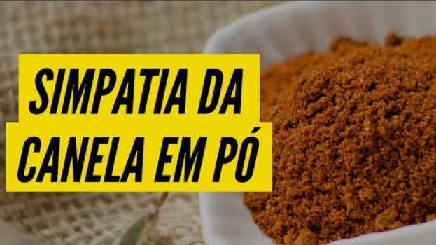 Video SIMPATIA DA CANELA EM PÓ PARA AMOR in English