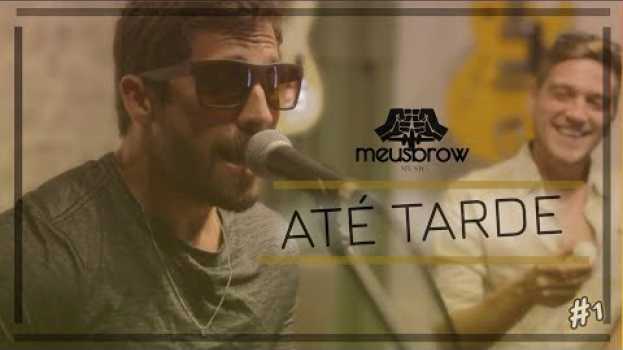 Video MeusbrowMusic #1 Até Tarde - Otávio Javaroni part. Vegas e Pedro Celin in English