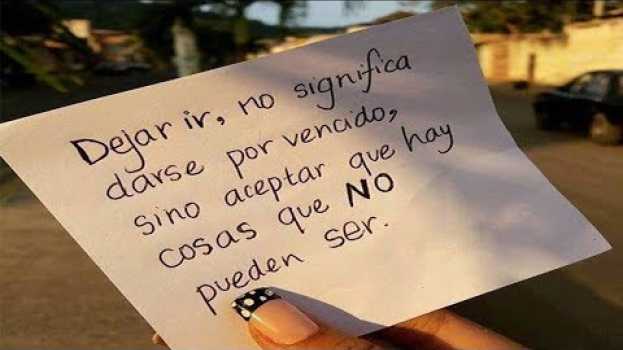 Video 🦋Dejar ir no significa darse por vencido, sino aceptar que hay cosas que no pueden ser po polsku