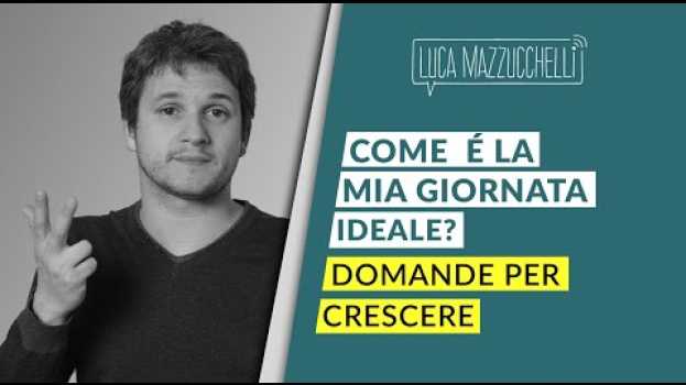 Video Come è la mia giornata ideale? Domande per crescere em português