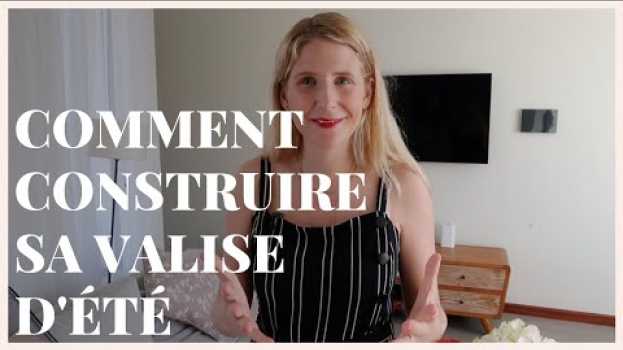 Video Comment construire sa valise d'été in English