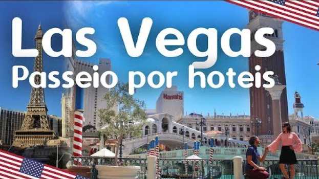Video LAS VEGAS STRIP | DICAS DE VIAGEM | Visitando hoteis cassino sem gastar muito (Junho de 2018) in English