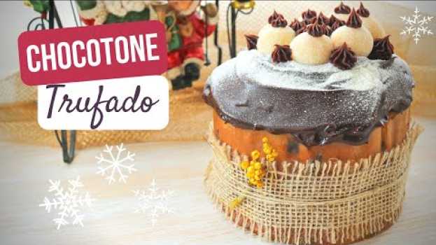 Video Chocotone Trufado de Nutella e Leite Ninho - MUITO RECHEADO! po polsku