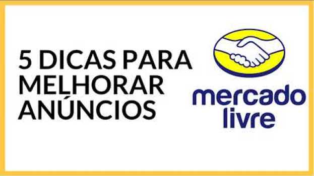 Видео 5 DICAS SIMPLES PARA MELHORAR SEUS ANÚNCIOS NO MERCADO LIVRE на русском
