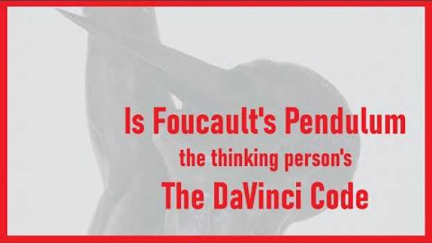 Video Foucault's Pendulum: The thinking person's DaVinci Code?   türkçe