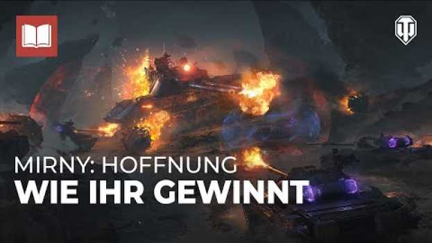 Video Mirny: Hoffnung. Wie ihr gewinnt [World of Tanks Deutsch] en español