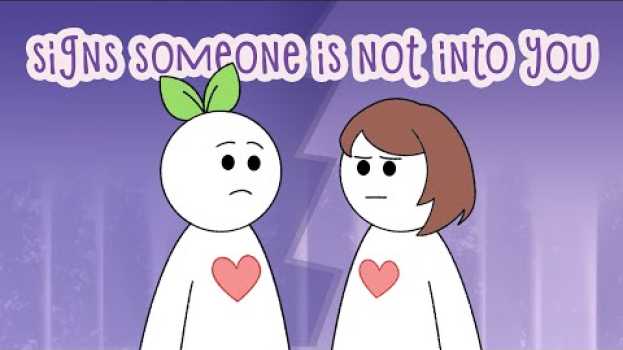 Video 9 Signs Someone Is Just Not Into You en français