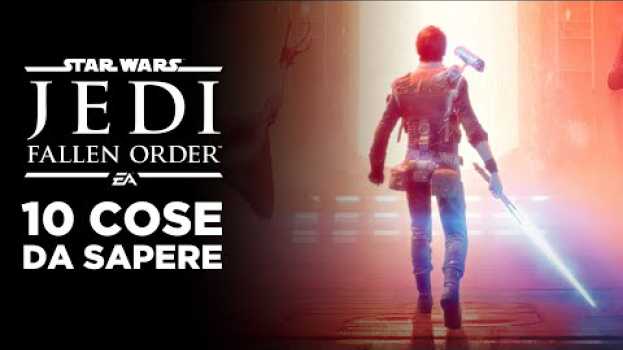 Video 10 Cose da sapere su Star Wars Jedi: Fallen Order auf Deutsch
