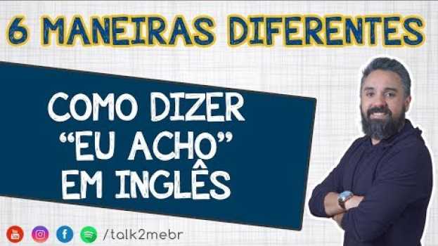 Video Como dizer EU ACHO EM INGLES   türkçe