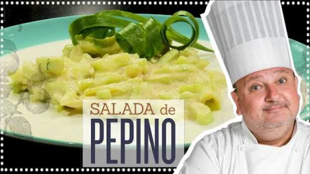 Video SALADA DE PEPINO DA MADAME JACQUIN | ERICK JACQUIN auf Deutsch