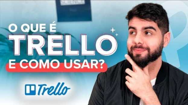 Video O que é Trello? Como usar o Trello em 2022? TUDO QUE VOCÊ PRECISA SABER sobre como funciona o Trello in English
