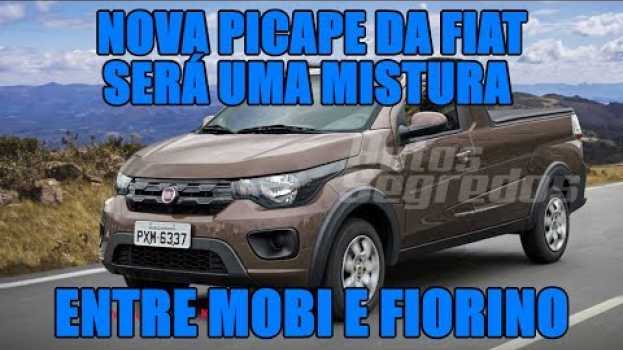 Video Nova picape da Fiat será uma mistura entre Mobi e Fiorino   türkçe